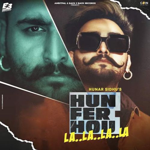 Hun Fer Hou La La La La Hunar Sidhu Mp3 Song Download