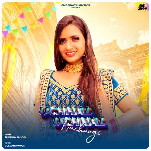 Uchhal Uchhal Nachungi Ruchika Jangid Mp3 Song Download