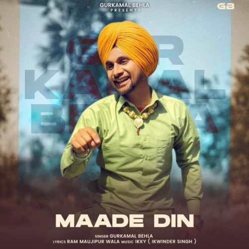 Maade Din Gurkamal Behla Mp3 Song Download