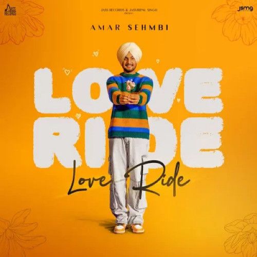 Love Ride - EP By Amar Sehmbi full album mp3 songs