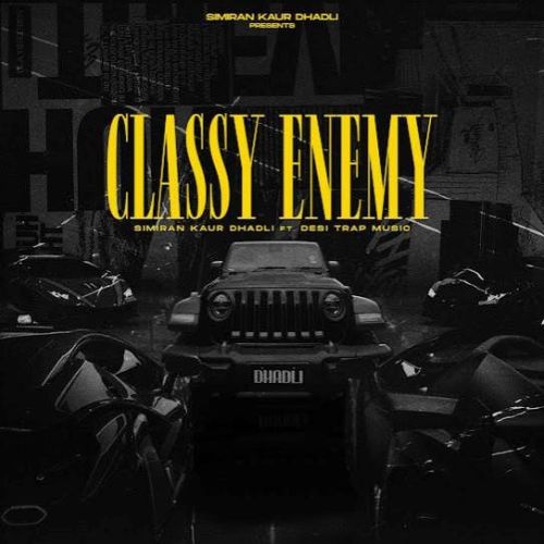 Classy Enemy Simiran Kaur Dhadli Mp3 Song Download