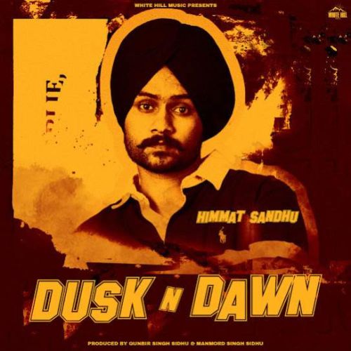 Dusk N Dawn - EP By Himmat Sandhu full album mp3 songs