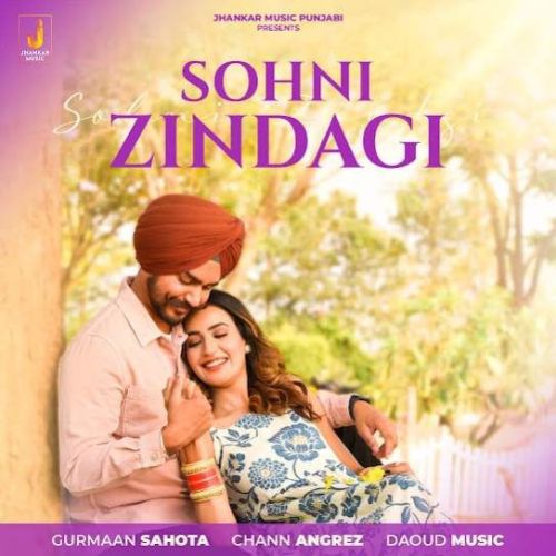 Sohni Zindagi Gurmaan Sahota Mp3 Song Download