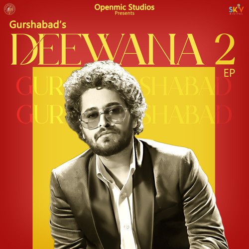 Deewana 2 - EP By Gurshabad full album mp3 songs