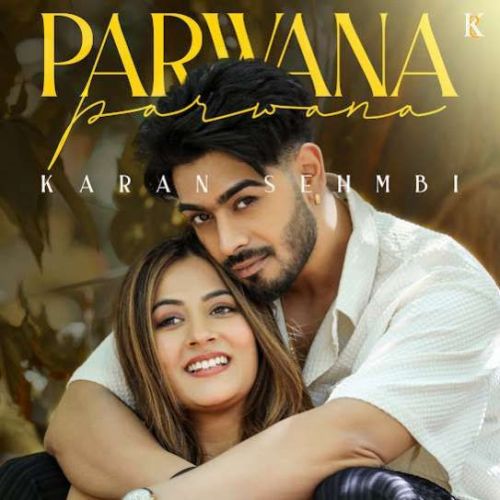 PARWANA Karan Sehmbi Mp3 Song Download