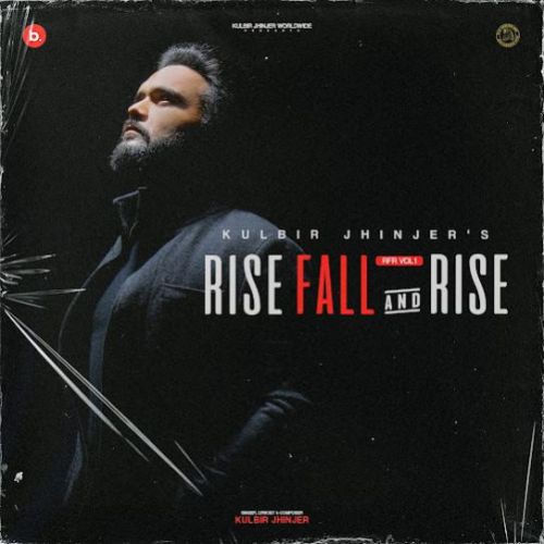 Rise Fall & Rise - EP By Kulbir Jhinjer full album mp3 songs