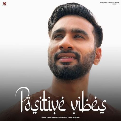 Positive Vibes - EP By Hardeep Grewal full album mp3 songs