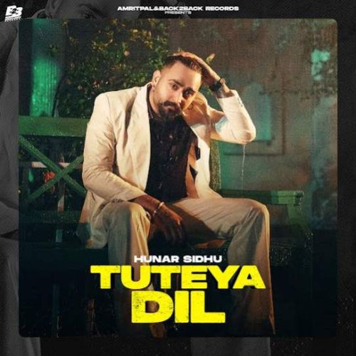 Tuteya Dil Hunar Sidhu Mp3 Song Download