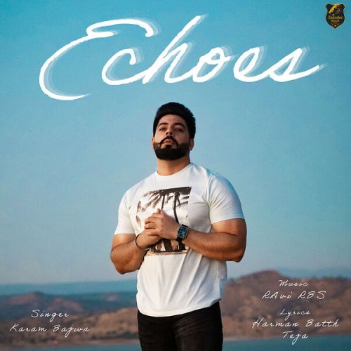 Echoes - EP By Karam Bajwa full album mp3 songs