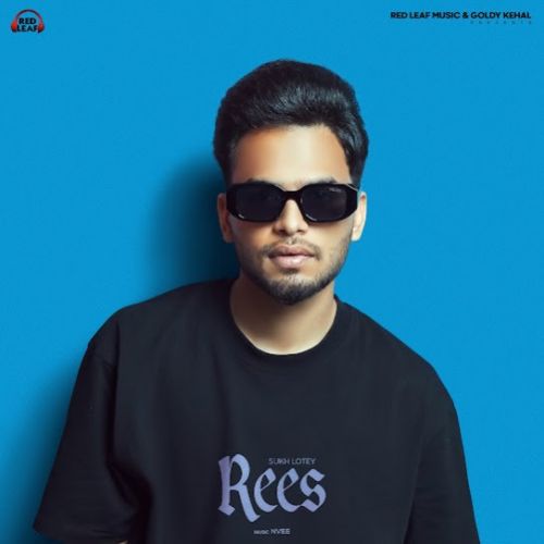 Rees - EP By Sukh Lotey full album mp3 songs