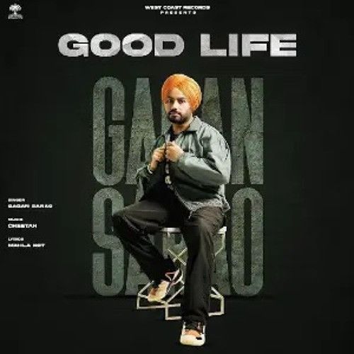 Good Life Gagan Sarao Mp3 Song Download