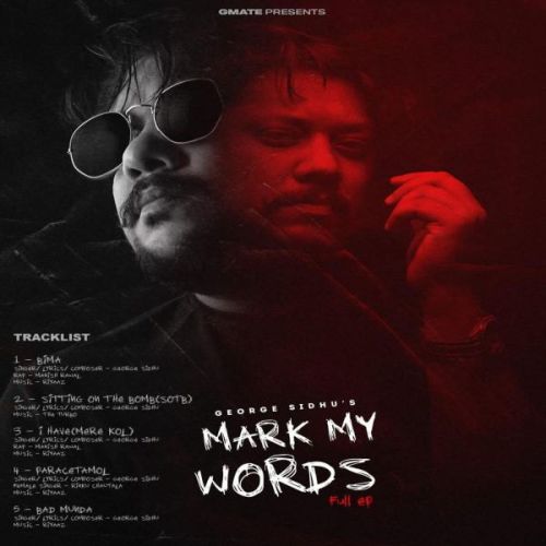 Mark My Words - EP By George Sidhu full album mp3 songs