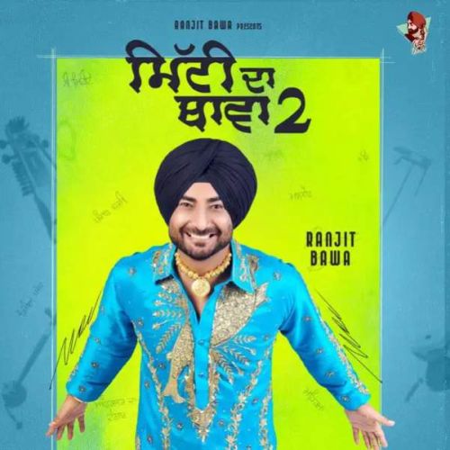 Mitti Da Bawa 2 By Ranjit Bawa full album mp3 songs