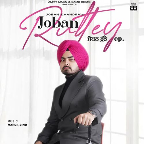 Joban Ruttey - EP By Joban Dhandra full album mp3 songs