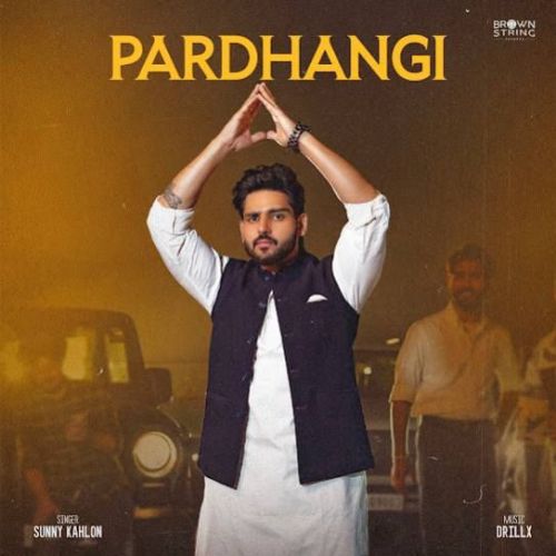 Pardhangi Sunny Kahlon Mp3 Song Download