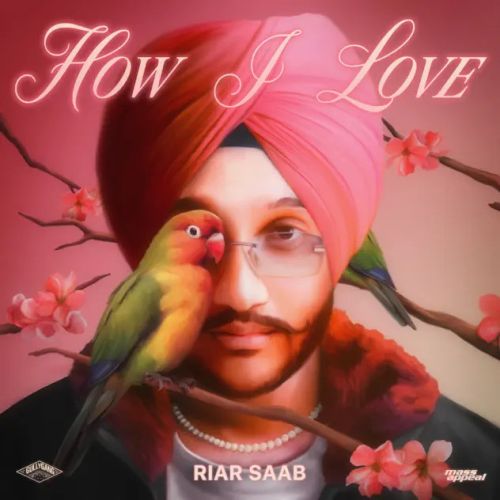 How I Love - EP By Riar Saab full album mp3 songs