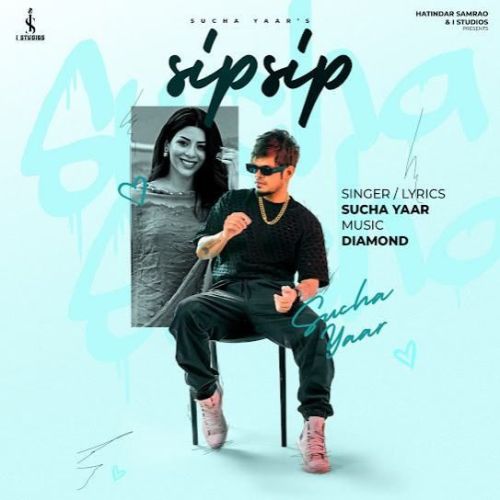 Sip Sip Sucha Yaar Mp3 Song Download