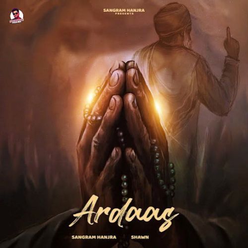 Ardaas Sangram Hanjra Mp3 Song Download