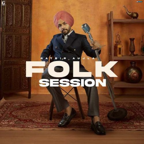 Folk Session By Satbir Aujla full album mp3 songs