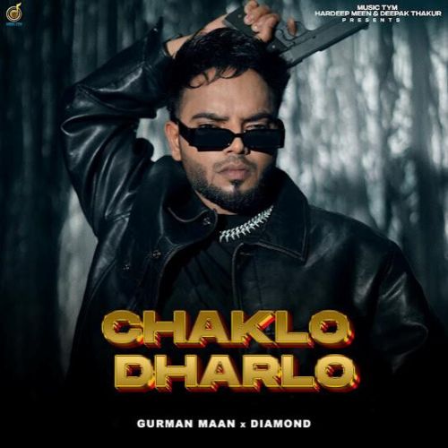 Chaklo Dharlo By Gurman Maan full album mp3 songs