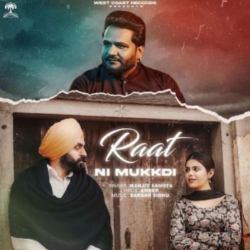 Raat Ni Mukkdi Manjit Sahota Mp3 Song Download