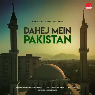 Dahej Mein Pakistan Raj Mawar, Ashu Twinkle Mp3 Song Download