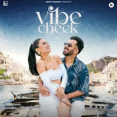 Vibe Check Happy Raikoti Mp3 Song Download