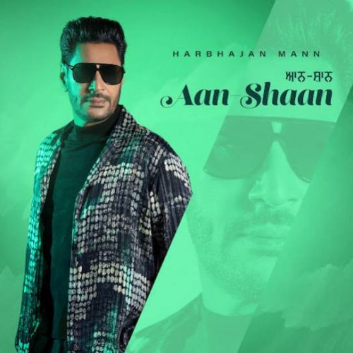 Aan Shaan Harbhajan Mann Mp3 Song Download