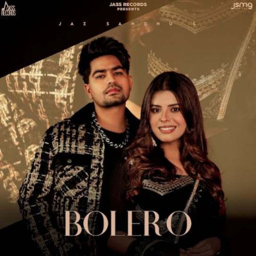 Bolero Jaz Sandhu Mp3 Song Download