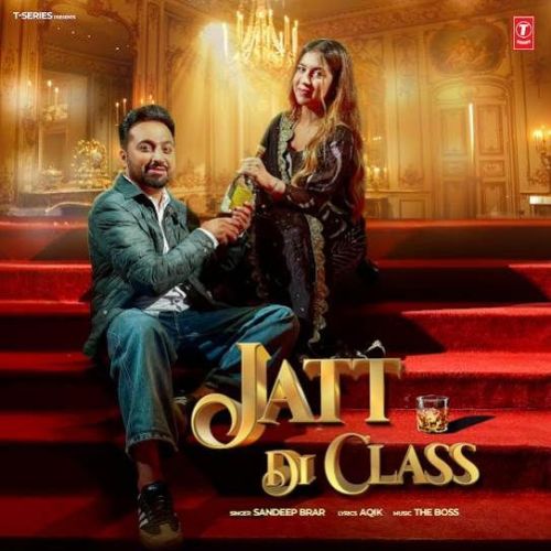 Jatt Di Class Sandeep Brar Mp3 Song Download