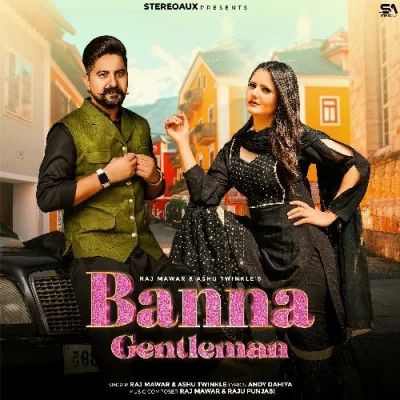 Banna Gentleman Raj Mawar, Ashu Twinkle Mp3 Song Download