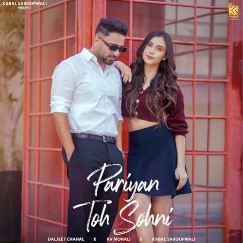 Pariyan Toh Sohni Daljeet Chahal Mp3 Song Download