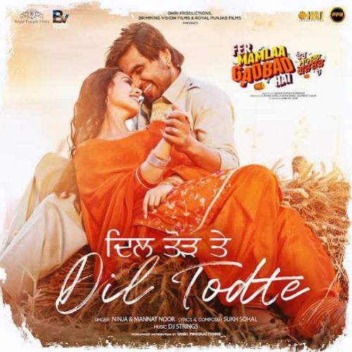 Dil Todte Ninja, Mannat Noor Mp3 Song Download