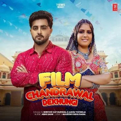 Film Chandrawal Dekhungi Ashu Twinkle, Somvir Kathurwal Mp3 Song Download