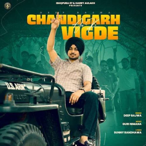 Chandigarh Aa Ke Vigde Deep Bajwa Mp3 Song Download