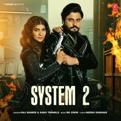 System 2 Raj Mawer and Ashu Twinkle mp3 song