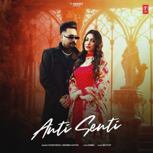 Anti Senti Hunar Sidhu Mp3 Song Download