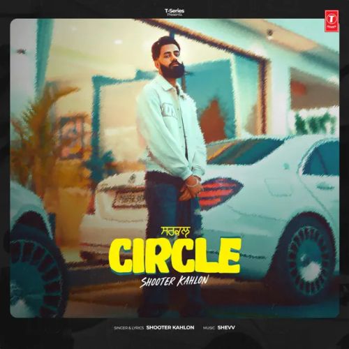 Circle Shooter Kahlon Mp3 Song Download