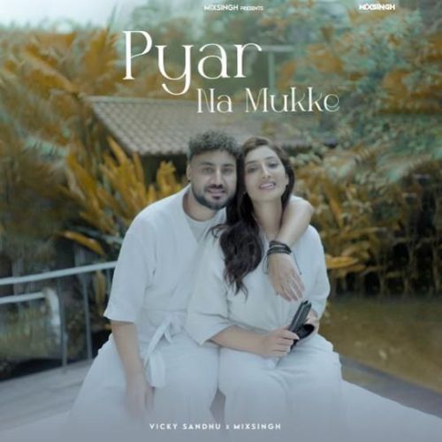 Pyar Na Mukke Vicky Sandhu Mp3 Song Download