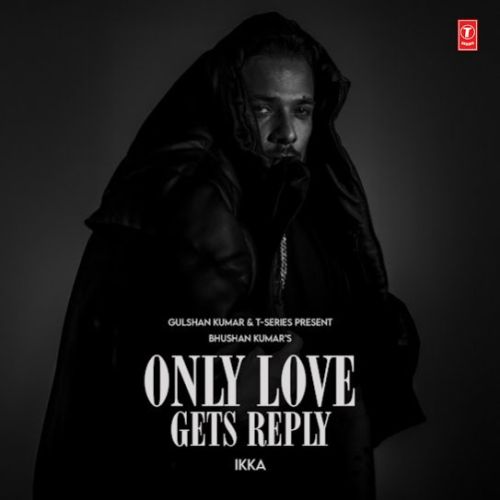 Only Love Gets Reply By Ikka full album mp3 songs