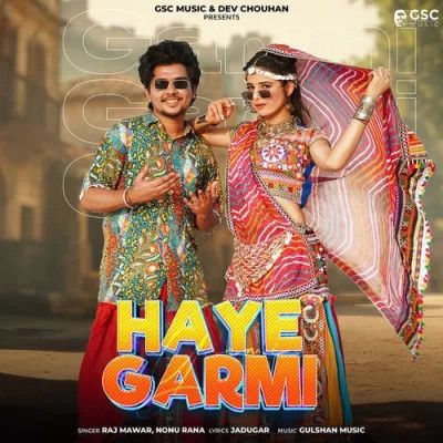 Haye Garmi Raj Mawar, Nonu Rana Mp3 Song Download