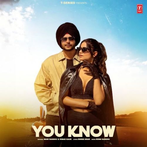 You Know Mani Sandhu Mp3 Song Download