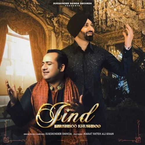 Jind Khushboo Khushboo Sukshinder Shinda, Rahat Fateh Ali Khan Mp3 Song Download