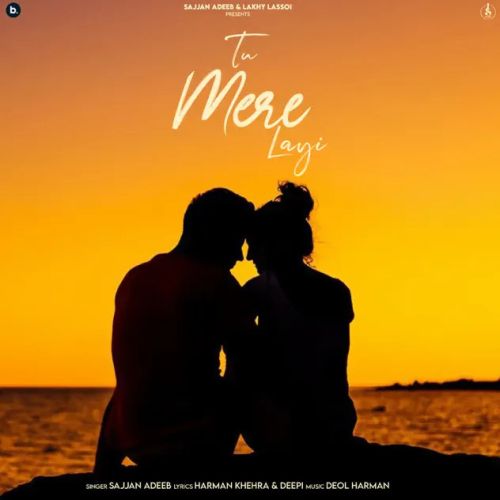 Tu Mere Layi Sajjan Adeeb Mp3 Song Download