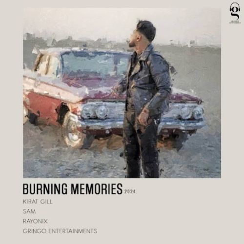 Burning Memories Kirat Gill Mp3 Song Download