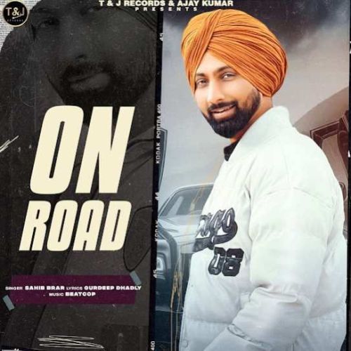 On Road Sahib Brar Mp3 Song Download