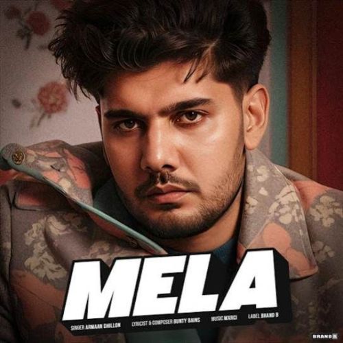 Mela Armaan Dhillon Mp3 Song Download