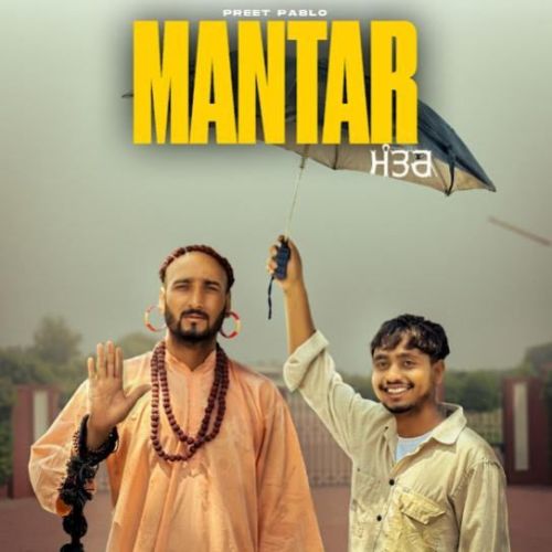 Mantar Preet Pablo Mp3 Song Download