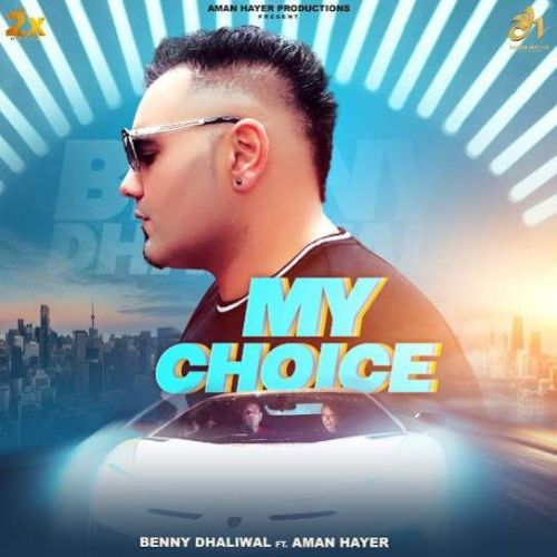 My Choice Benny Dhaliwal Mp3 Song Download