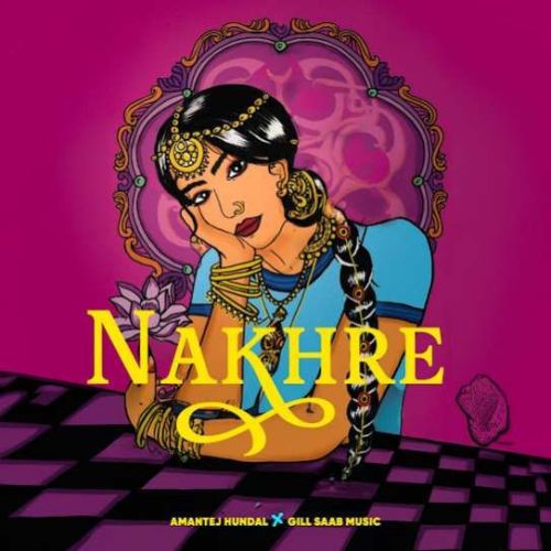 Nakhre Amantej Hundal Mp3 Song Download